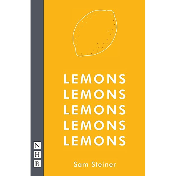 Lemons Lemons Lemons Lemons Lemons (NHB Modern Plays), Sam Steiner