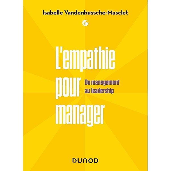 L'empathie pour manager / Management/Leadership, Isabelle Vandenbussche-Masclet