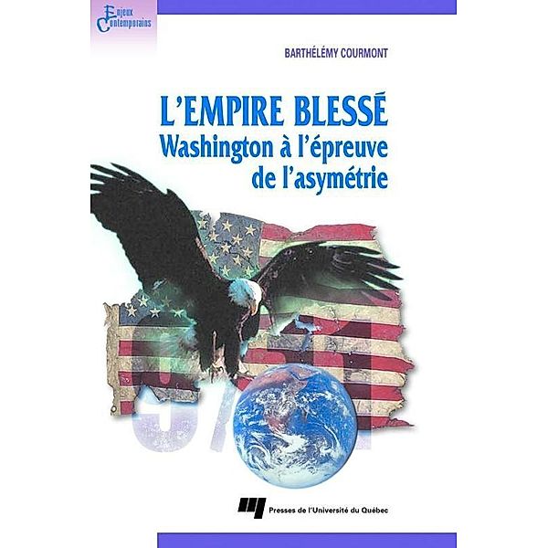 L'empire blesse / Presses de l'Universite du Quebec, Courmont Barthelemy Courmont