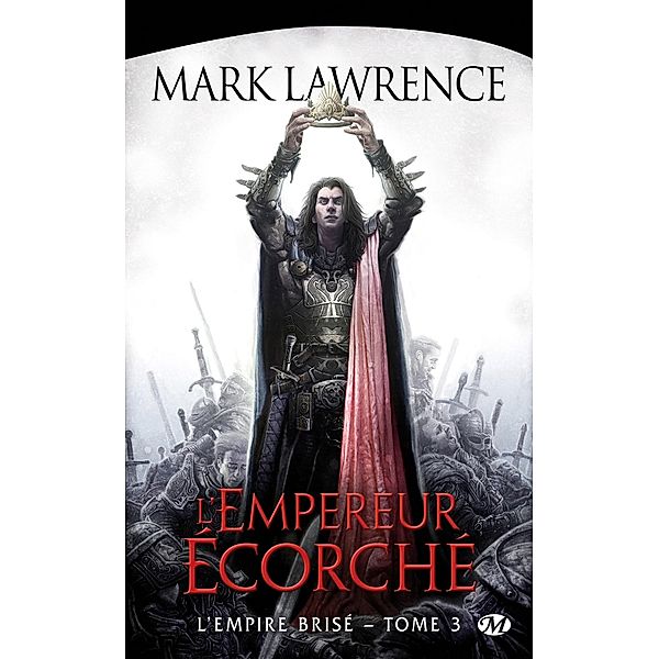 L'Empire brisé, T3 : L'Empereur Écorché / L'Empire brisé Bd.3, Mark Lawrence