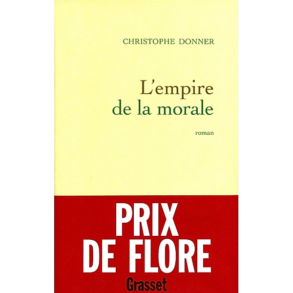 L'empire de la morale / Littérature Française, Christophe Donner