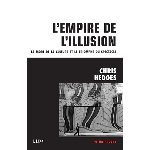 L'empire de l'illusion, Chris Hedges