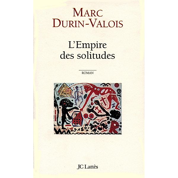 L'Empire des solitudes / Littérature française, Marc Durin-Valois