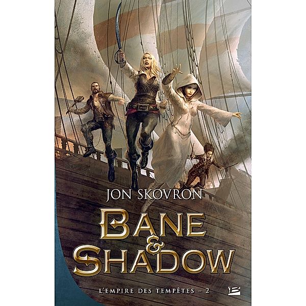 L'Empire des tempêtes, T2 : Bane et Shadow / L'Empire des tempêtes Bd.2, Jon Skovron