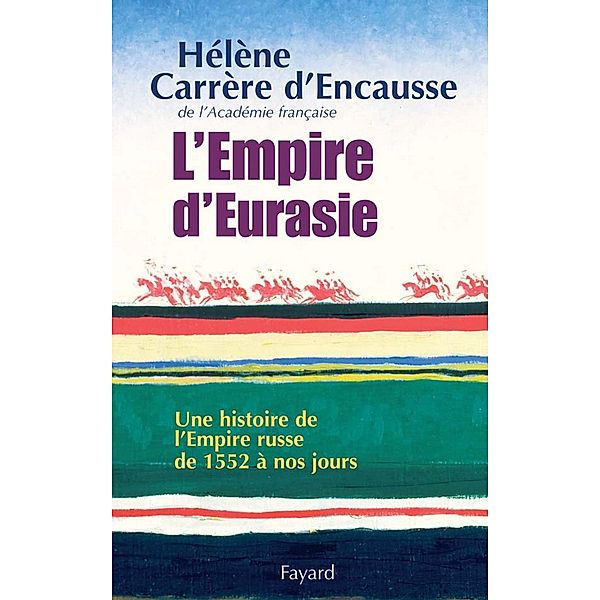 L'Empire d'Eurasie / Documents, Hélène Carrère d'Encausse