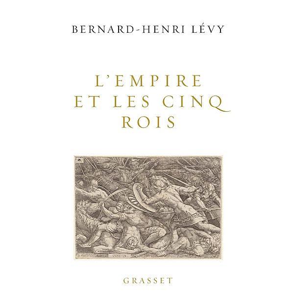 L'Empire et les cinq rois / essai français, Bernard-henri Levy