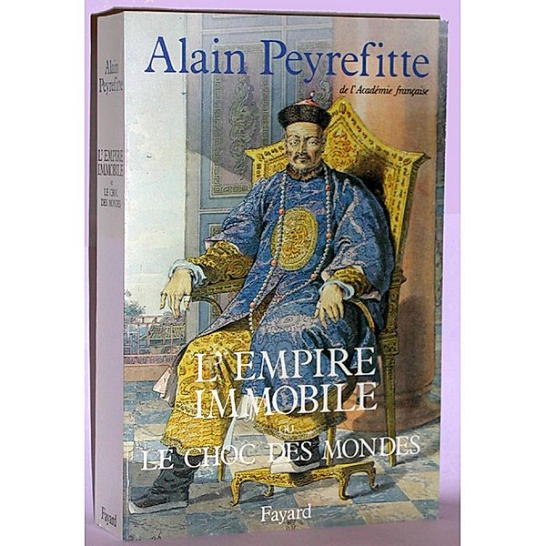 L'Empire immobile ou le choc des mondes / Documents, Alain Peyrefitte