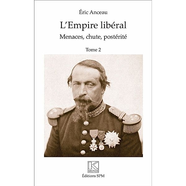 L'Empire liberal (2 vol), Eric Anceau Eric Anceau