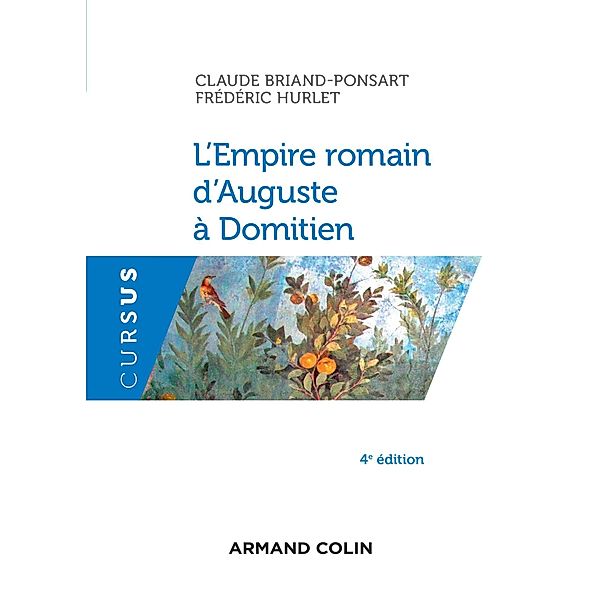 L'Empire romain d'Auguste à Domitien - 4e éd. / Histoire, Claude Briand-Ponsart, Frédéric Hurlet