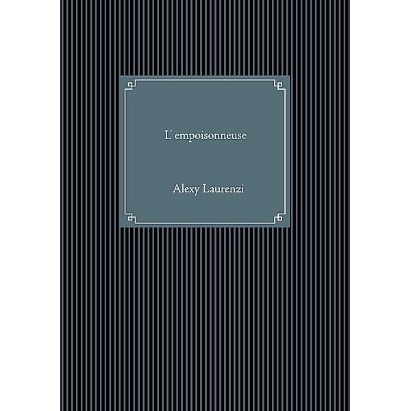 L'empoisonneuse, Alexy Laurenzi