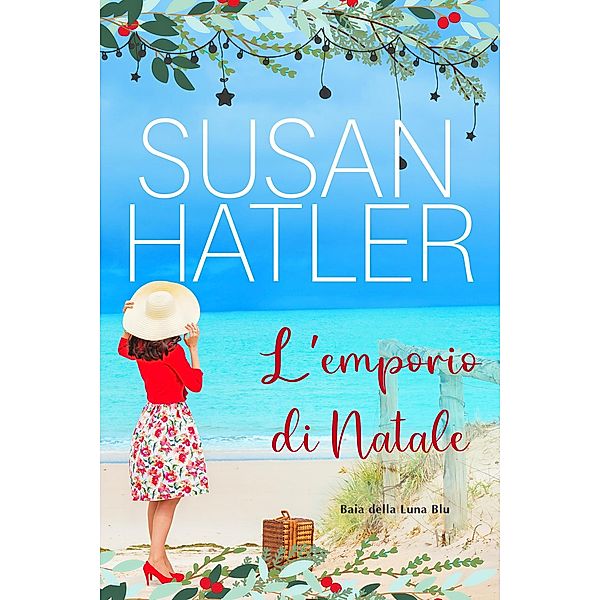 L'emporio di Natale (Baia della Luna Blu, #8) / Baia della Luna Blu, Susan Hatler