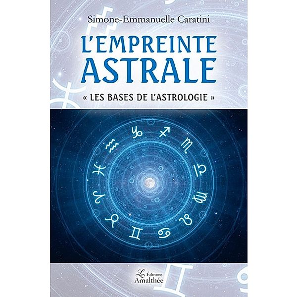 L'empreinte astrale - Les bases de l'Astrologie, Simone Emmanuelle Caratini