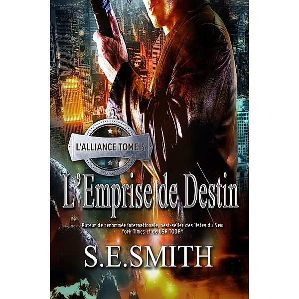 L'Emprise de Destin / L'Alliance Bd.5, S. E. Smith