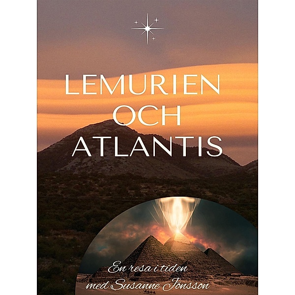 Lemurien och Atlantis / Andlig utveckling Bd.3, Susanne Jönsson