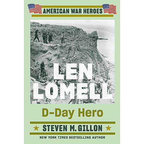 Len Lomell / American War Heroes, Steven M. Gillon