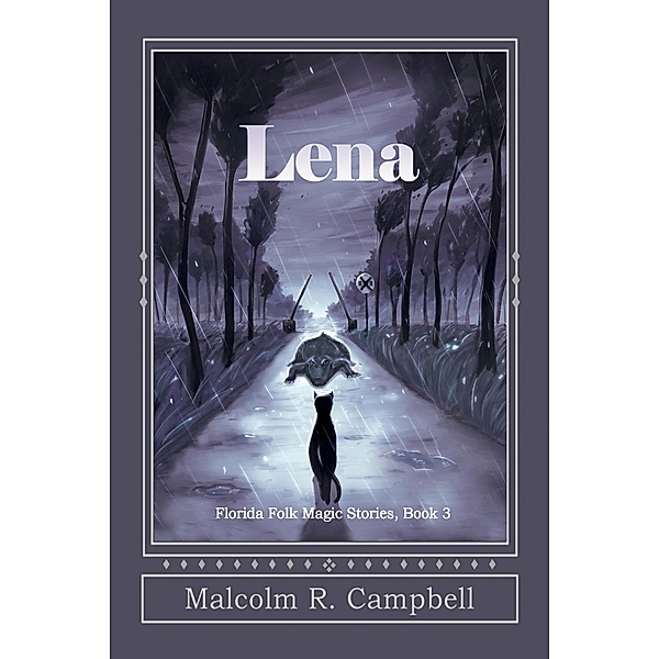 Lena (Florida Folk Magic Stories) / Florida Folk Magic Stories, Malcolm R. Campbell