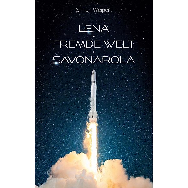 Lena - Fremde Welt - Savonarola, Simon Weipert