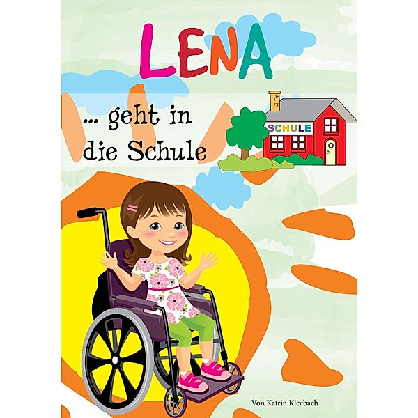 Lena geht in die Schule, Katrin Kleebach