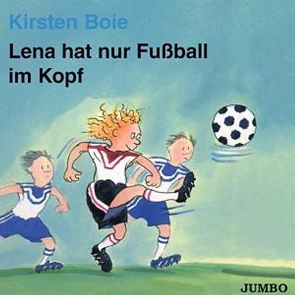 Lena Hat Nur Fussball Im Kopf, Kirsten Boie
