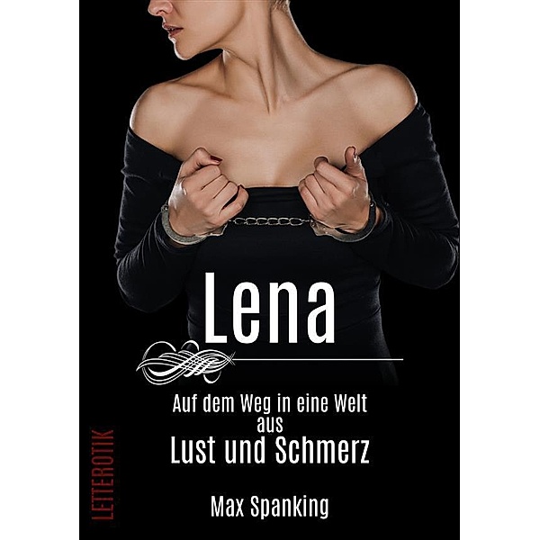 Lena - Ihr Weg in eine Welt aus Lust und Schmerz, Max Spanking
