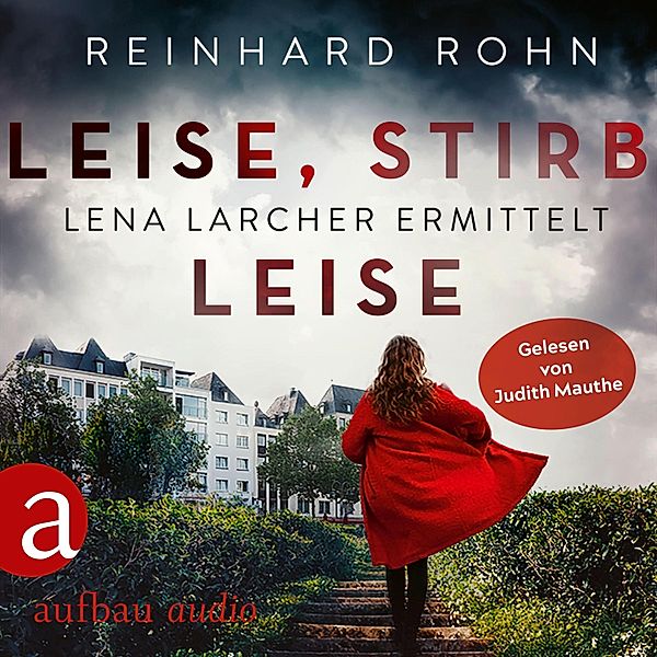 Lena Larcher ermittelt - 1 - Leise, stirb leise, Reinhard Rohn