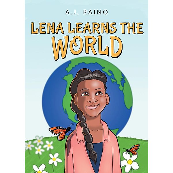 Lena Learns the World, A. J. Raino
