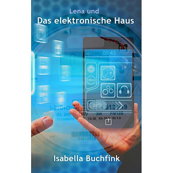 Lena und das elektronische Haus, Isabella Buchfink