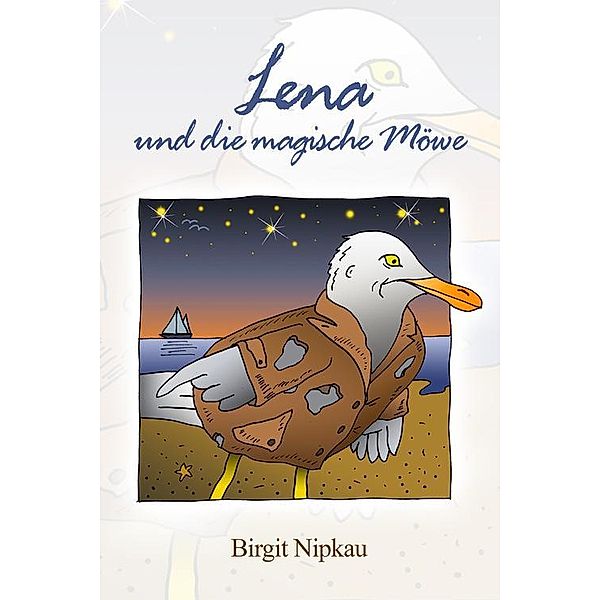 Lena und die magische Möwe, Birgit Nipkau