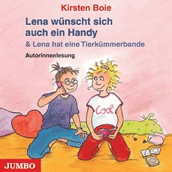 Lena wünscht sich auch ein Handy / Lena hat eine Tierkümmerbande,Audio-CD, Kirsten Boie