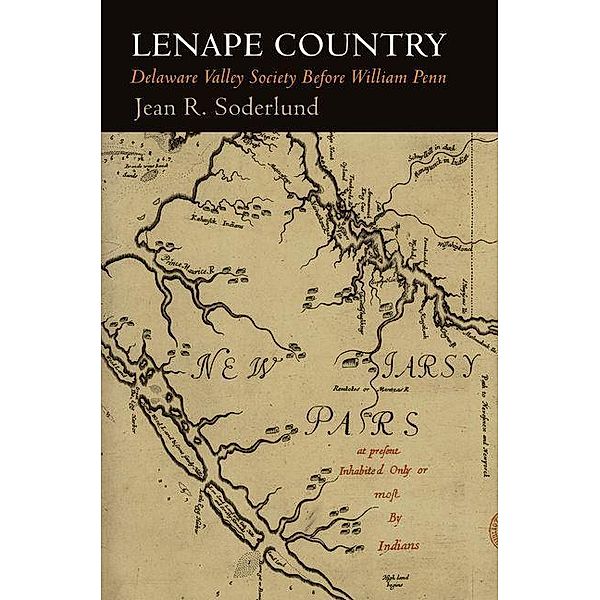 Lenape Country / Early American Studies, Jean R. Soderlund