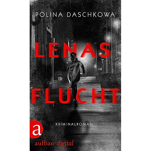 Lenas Flucht / Russische Ermittlungen, Polina Daschkowa