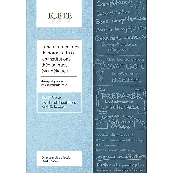 L'encadrement des doctorants dans les institutions théologiques évangéliques / Collection ICETE, Ian J. Shaw, Kevin E. Lawson