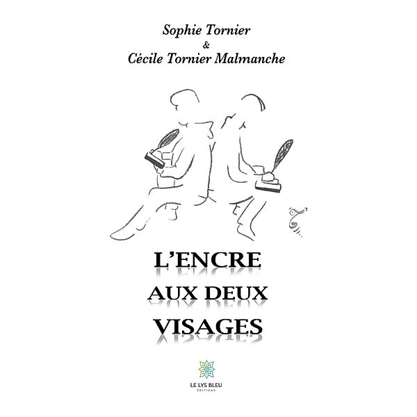 L'encre aux deux visages, Cécile Tornier Malmanche, Sophie Tornier