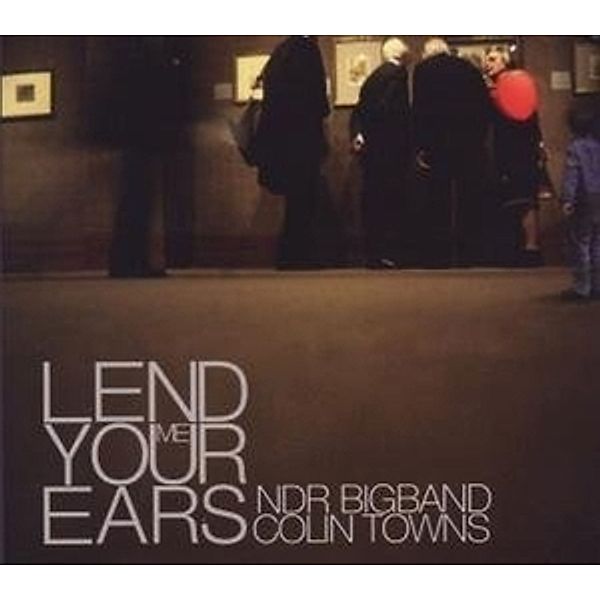 Lend Me Your Ears, Colin & Ndr Big Band Towns