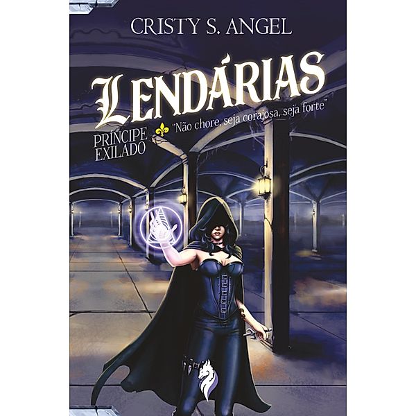 Lendárias - O Príncipe Exilado / Lendárias Bd.3, Cristy S. Angel