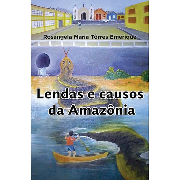 Lendas e causos da Amazônia, Rosângela Maria Tôrres Emerique