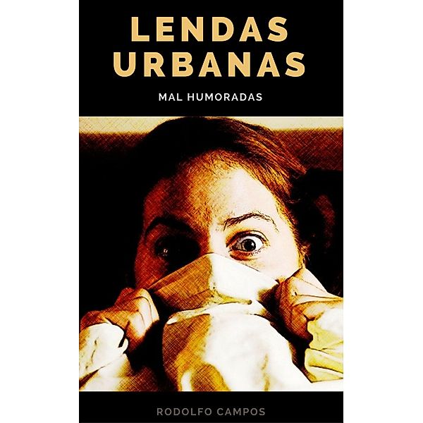 Lendas urbanas mal humoradas, Rodolfo Campos