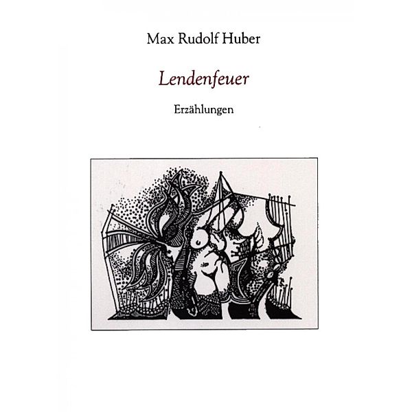 Lendenfeuer, Max Rudolf Huber