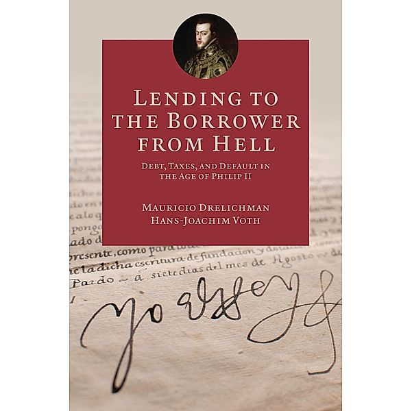 Lending to the Borrower from Hell / The Princeton Economic History of the Western World, Mauricio Drelichman