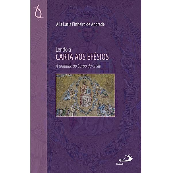 Lendo a Carta aos Efésios / Bíblico, Aila Luzia Pinheiro de Andrade