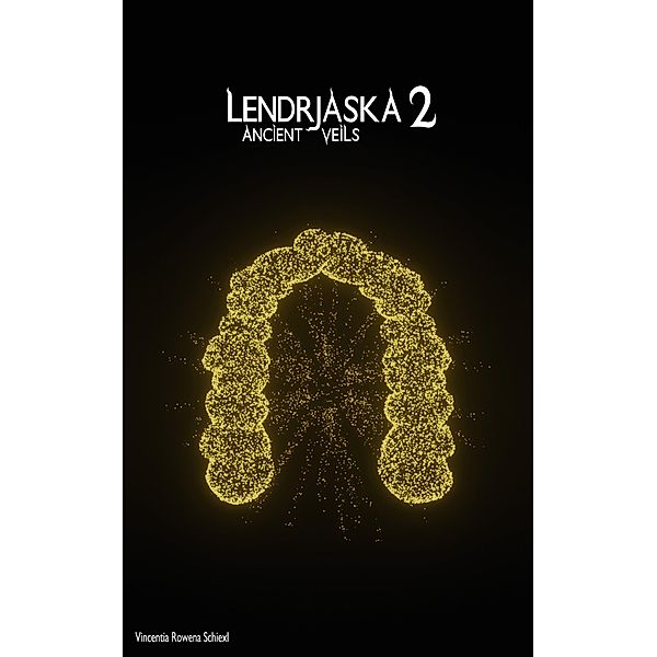 Lendrjaska 2 / Lendrjaska-Dilogie Bd.2, Vincentia Rowena Schiexl