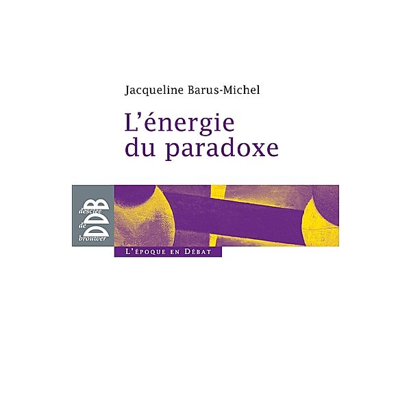 L'énergie du paradoxe, Jacqueline Barus-Michel