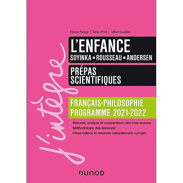 L'enfance - Prépas scientifiques Français-Philosophie - 2021-2022 / J'intègre, France Farago, Étienne Akamatsu, Gilbert Guislain
