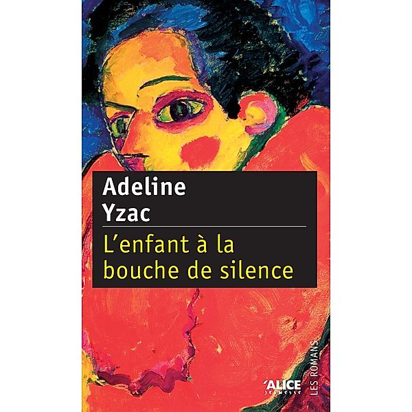 L'Enfant à la bouche de silence, Adeline Yzac