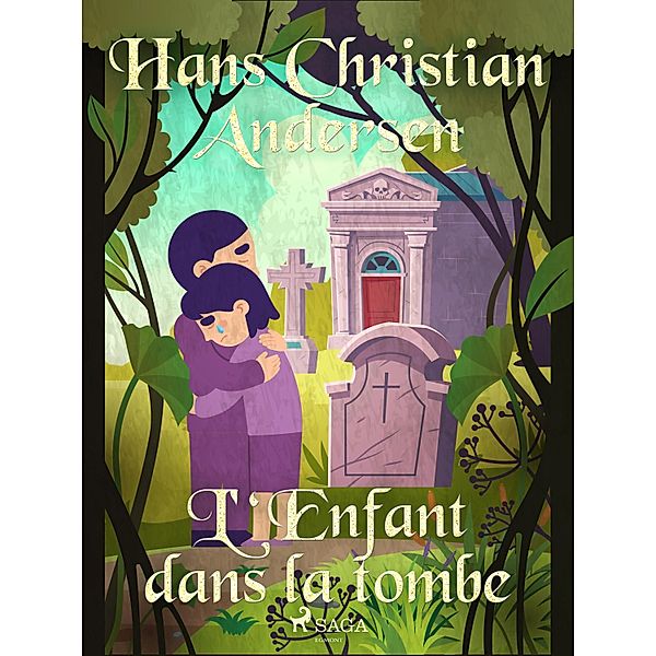 L'Enfant dans la tombe / Les Contes de Hans Christian Andersen, H. C. Andersen