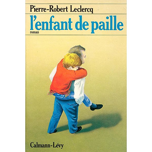 L'Enfant de paille / Littérature Française, Pierre-Robert Leclerq