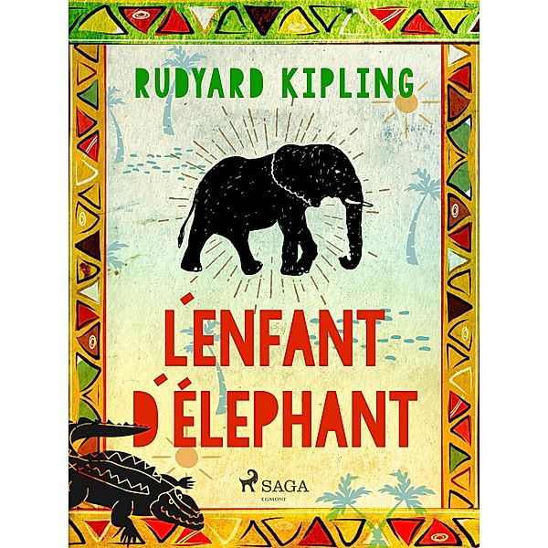 L'Enfant d'éléphant / World Classics, Rudyard Kipling