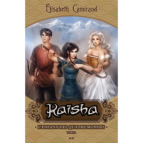 L'enfant des quatre mondes / Kaisha, Camirand Elisabeth Camirand