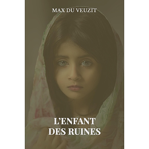 L'enfant des ruines, Max Du Veuzit
