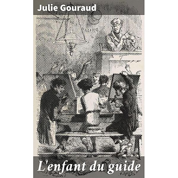 L'enfant du guide, Julie Gouraud